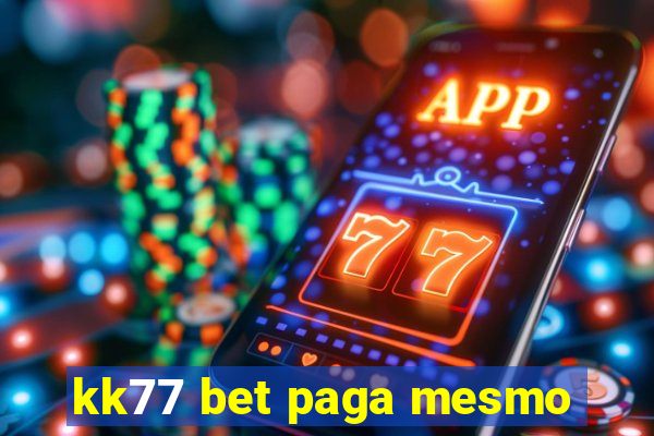 kk77 bet paga mesmo