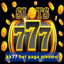 kk77 bet paga mesmo