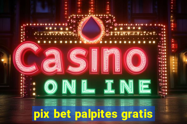 pix bet palpites gratis