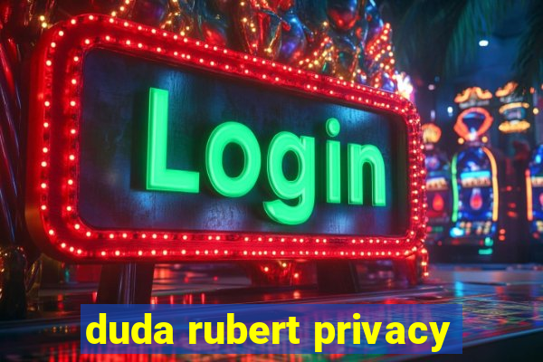 duda rubert privacy