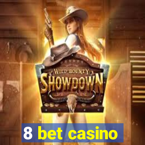 8 bet casino