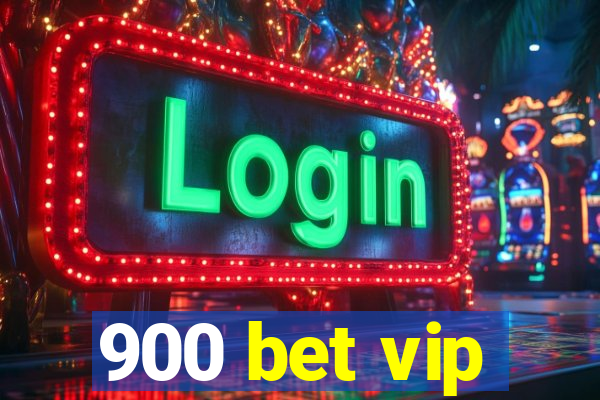 900 bet vip