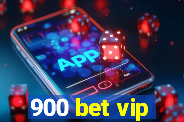 900 bet vip