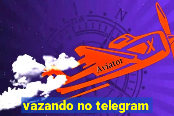 vazando no telegram