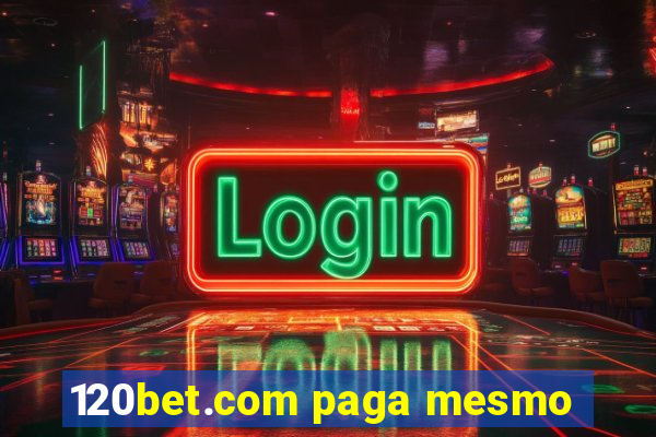 120bet.com paga mesmo