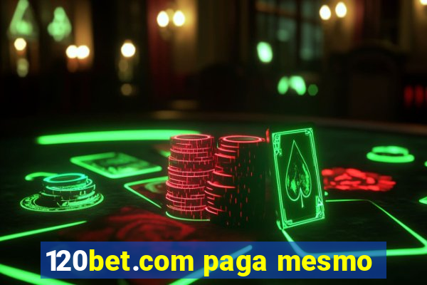 120bet.com paga mesmo