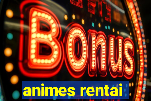 animes rentai