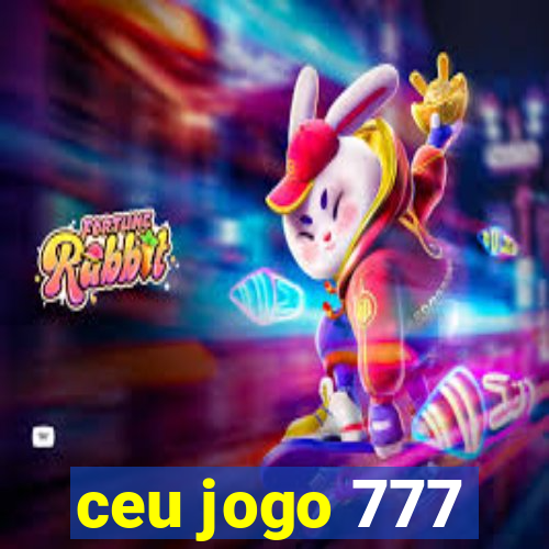 ceu jogo 777