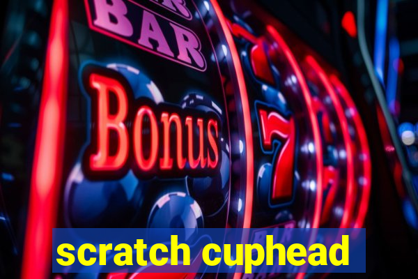 scratch cuphead