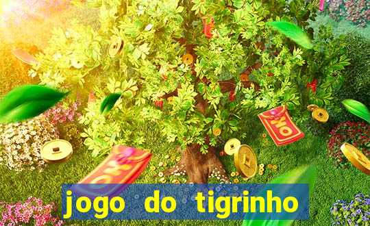 jogo do tigrinho deposito minimo 1 real