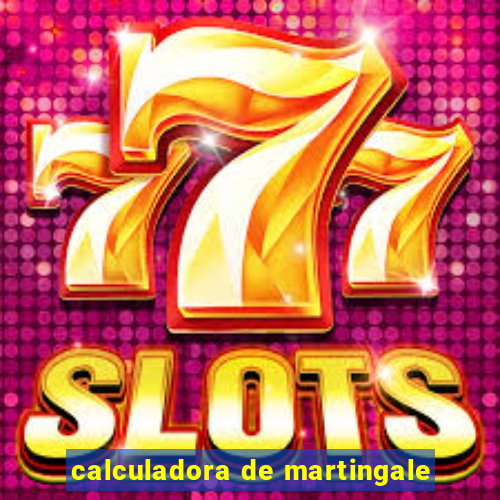 calculadora de martingale