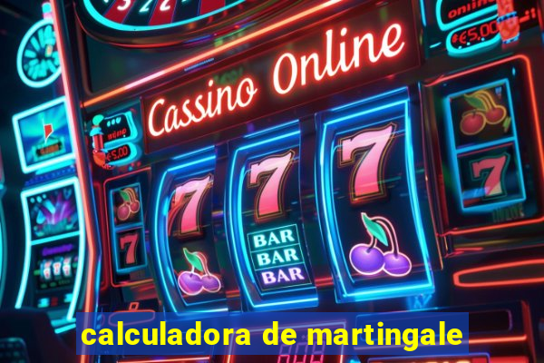 calculadora de martingale