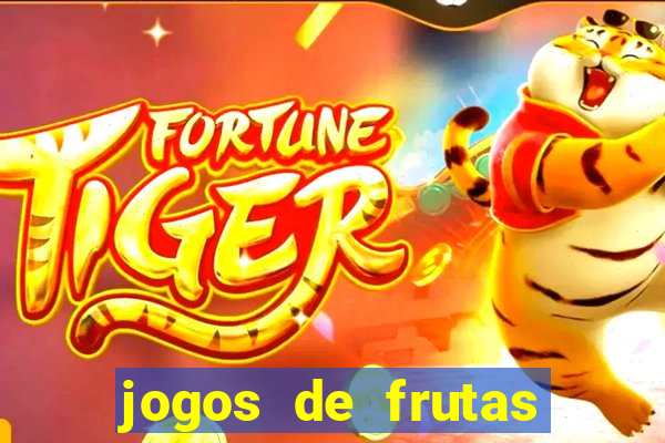 jogos de frutas para ganhar dinheiro