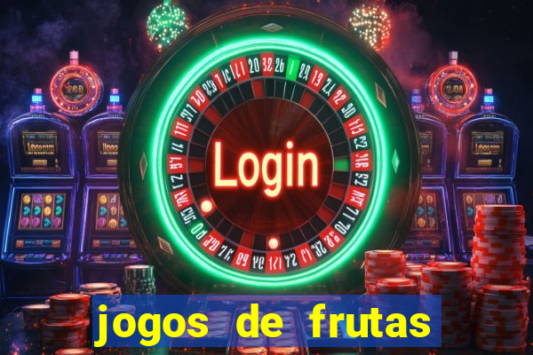 jogos de frutas para ganhar dinheiro