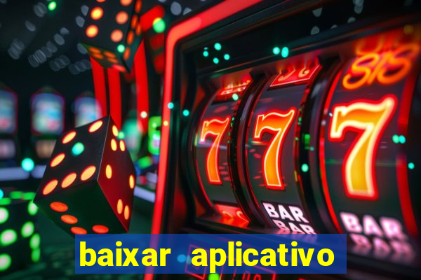 baixar aplicativo do jogo do tigrinho