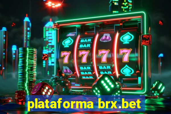 plataforma brx.bet