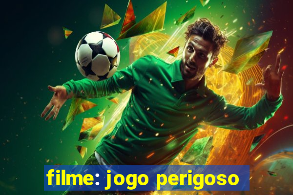 filme: jogo perigoso