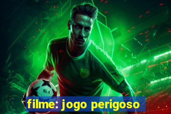 filme: jogo perigoso