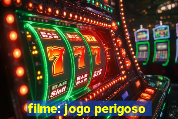 filme: jogo perigoso