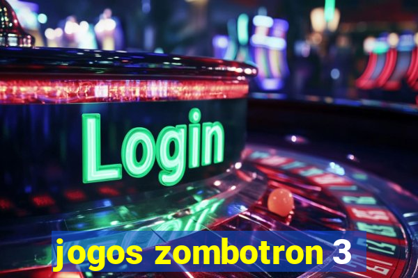 jogos zombotron 3