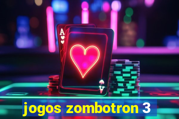 jogos zombotron 3