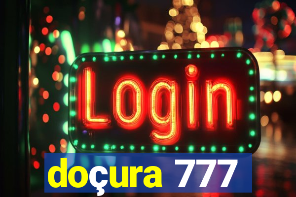 doçura 777