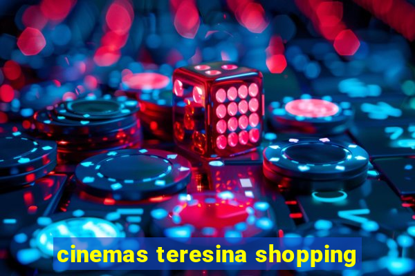 cinemas teresina shopping