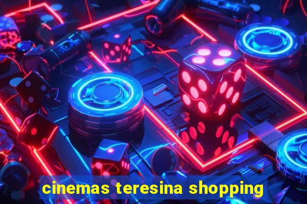 cinemas teresina shopping