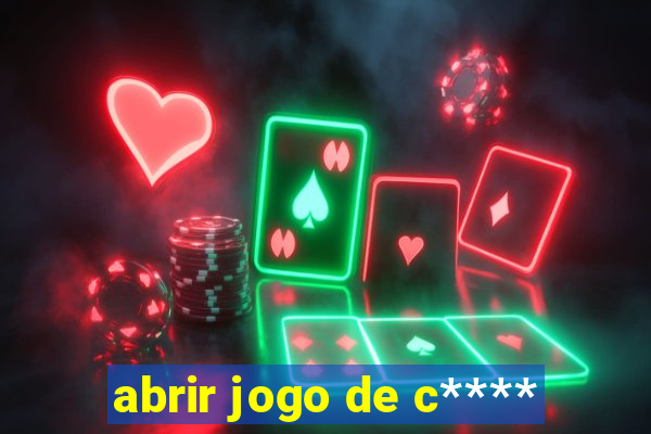 abrir jogo de c****