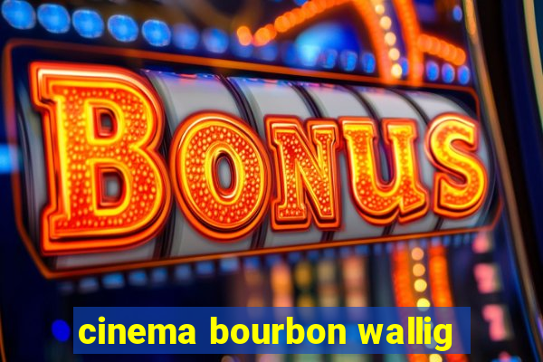 cinema bourbon wallig