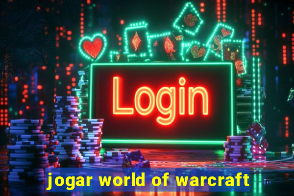 jogar world of warcraft