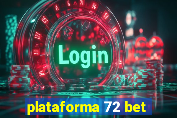 plataforma 72 bet