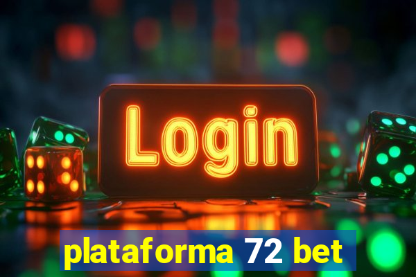 plataforma 72 bet