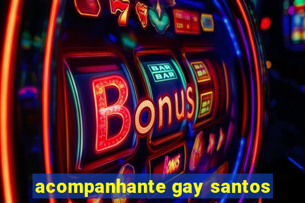 acompanhante gay santos