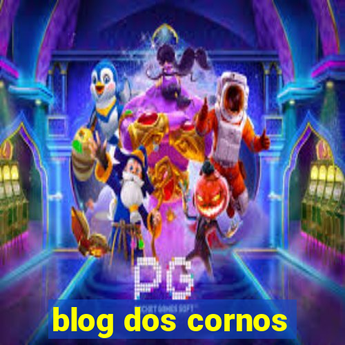 blog dos cornos