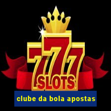 clube da bola apostas