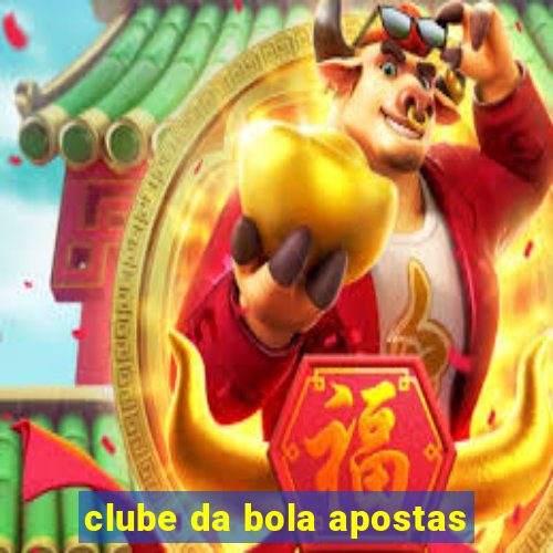 clube da bola apostas