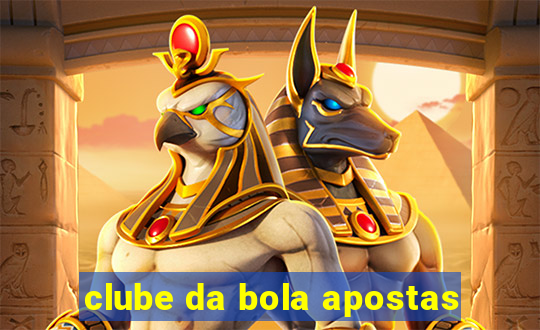 clube da bola apostas