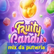 mix da putwria