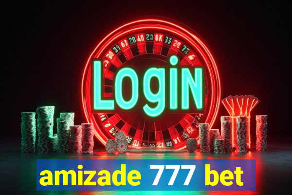 amizade 777 bet