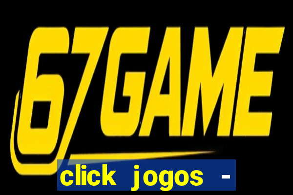 click jogos - ganhar dinheiro