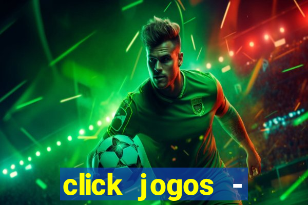 click jogos - ganhar dinheiro