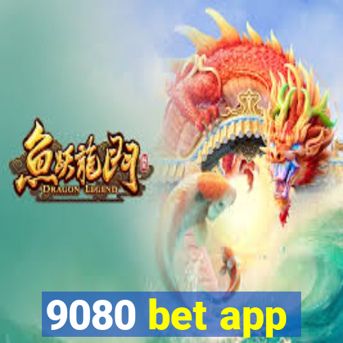 9080 bet app