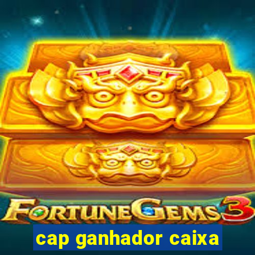 cap ganhador caixa