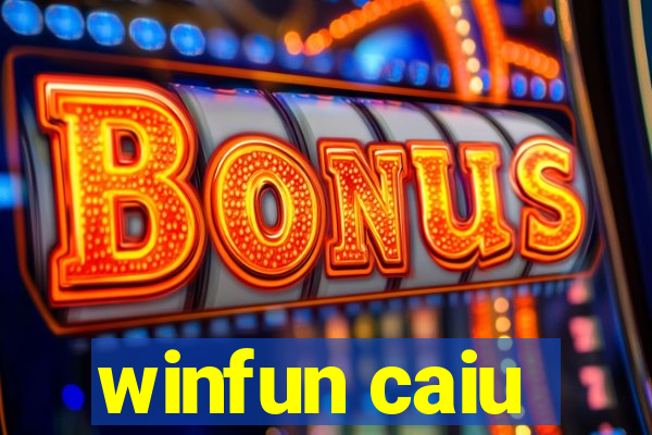 winfun caiu