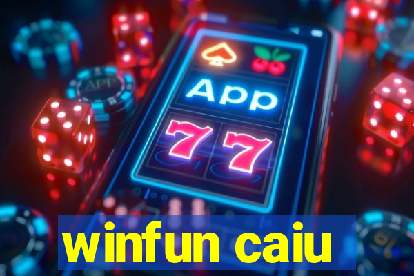 winfun caiu