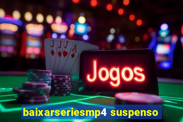 baixarseriesmp4 suspenso