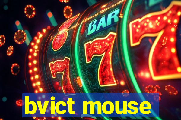 bvict mouse