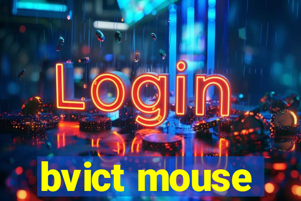 bvict mouse