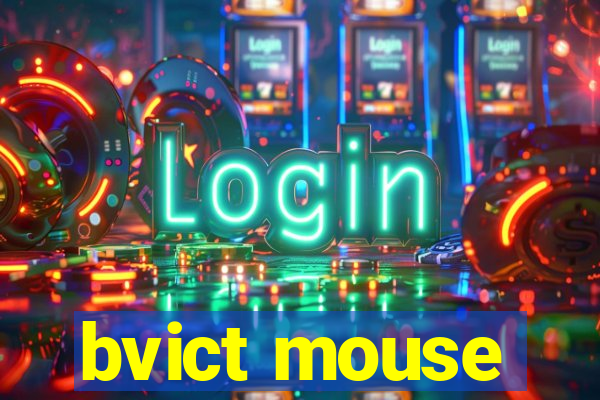 bvict mouse